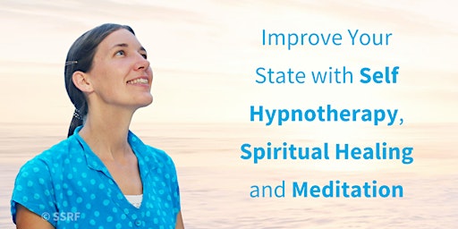Improve Your State with Self Hypnotherapy, Spiritual Healing and Meditation primary image