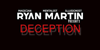 Imagem principal do evento Ryan Martin Presents: DECEPTION.