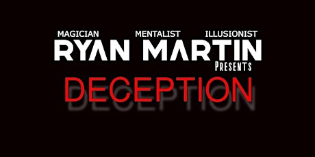 Ryan Martin Presents: DECEPTION.