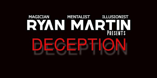 Imagem principal do evento Ryan Martin Presents: DECEPTION.