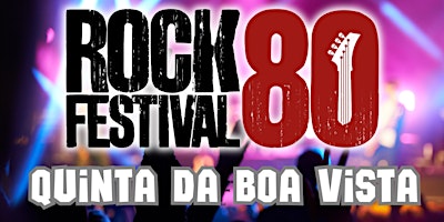Rock 80 Festival na Quinta da Boa Vista primary image