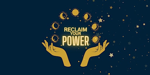 Primaire afbeelding van RECLAIM YOUR POWER: Guided Meditation, Sound Bath, & Magic