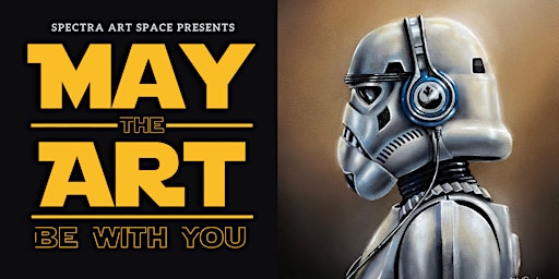 May The Art Be With You : Art Show Opening Night & Special Event  primärbild