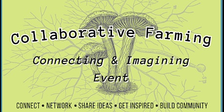 Collaborative Farming Connecting and Imagining Event