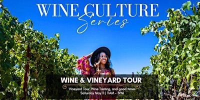 Image principale de Wine Culture Series: Tasting & Vineyard Tour (Official Event Page)