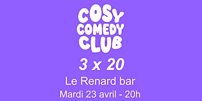 Primaire afbeelding van Le Cosy Comedy Club : 3 x 20 minutes