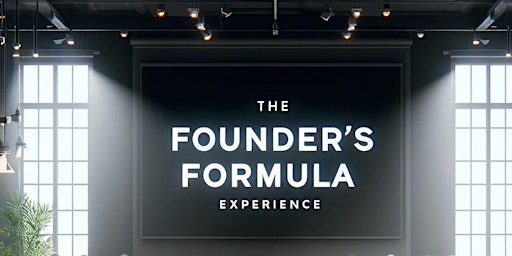 Imagem principal do evento Vision to Venture: THE FOUNDER’S FORMULA EXPERIENCE