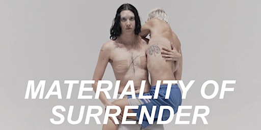 Immagine principale di MATERIALITY OF SURRENDER  | Performance 