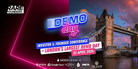 Investor & founder conference + London's largest demo