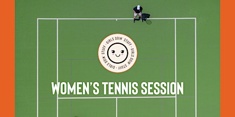 Girls Doin' Stuff - Women's Tennis Session
