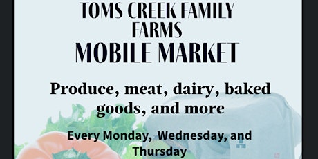 Toms Creek Family Farms,  Artisan Farmers Market, and a Mobile Grocery.