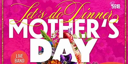 Primaire afbeelding van Mother’s Day Dinner w/Live Band