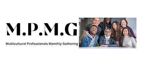 Bridge the Gap: M.P.M.G’s Monthly Online Multicultural Meeting!