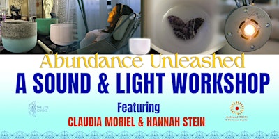 Immagine principale di Abundance Unleashed: Sound & Light Healing Workshop 