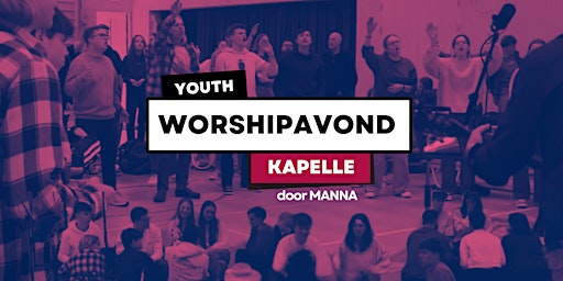Image principale de MANNA Youth Worshipavond (Kapelle)