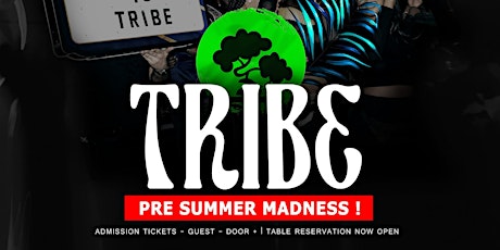 TRIBE - PRE SUMMER PARTY (4/20)