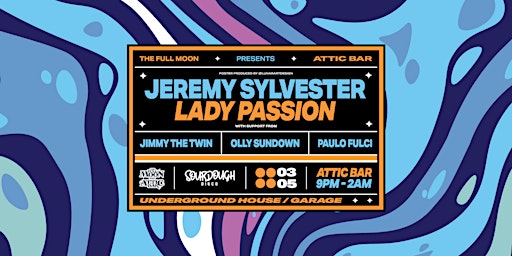 Hauptbild für Jeremy Sylvester, Lady Passion & Sourdough Disco Residents