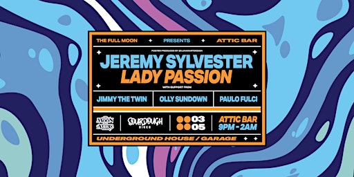 Imagem principal do evento Jeremy Sylvester, Lady Passion & Sourdough Disco Residents