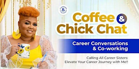 Coffee & Chick Chat : Career Conversations and Coworking