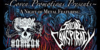 Coven Promotions Presents: Black Horizon, Suicide Conspiracy & more!! primary image
