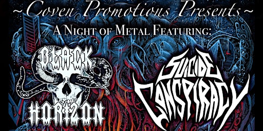 Imagem principal de Coven Promotions Presents: Black Horizon, Suicide Conspiracy & more!!