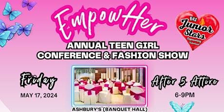 EmpowHER 7th Teen Girl Conference & Fashion Show