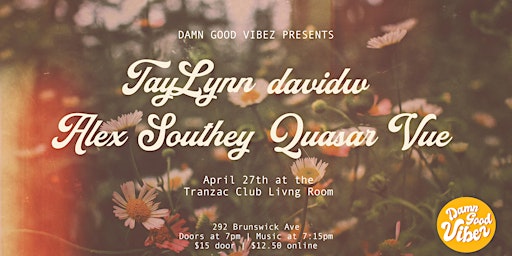 Imagem principal do evento TayLynn, Alex Southey, davidw & Quasar Vue at Tranzac Club Living Room