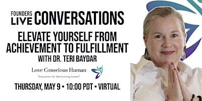 Imagen principal de Elevate Yourself from Achievement to Fulfillment with Dr. Teri Baydar
