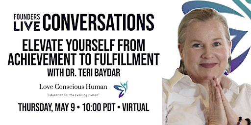 Hauptbild für Elevate Yourself from Achievement to Fulfillment with Dr. Teri Baydar