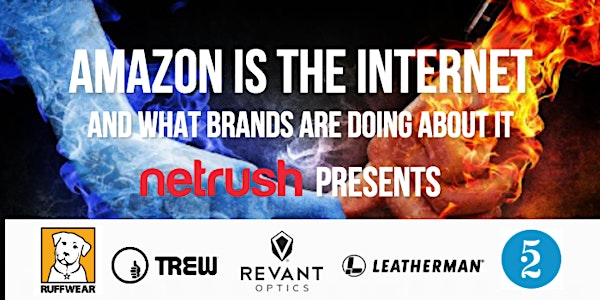 Netrush Presents: Amazon is the Internet (and what brands are doing about i