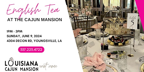 Elegant Afternoon  English Tea at the Cajun Mansion