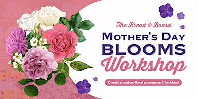Imagem principal do evento Mother's Day Blooms Workshop:  Create a custom floral arrangement for Mom!