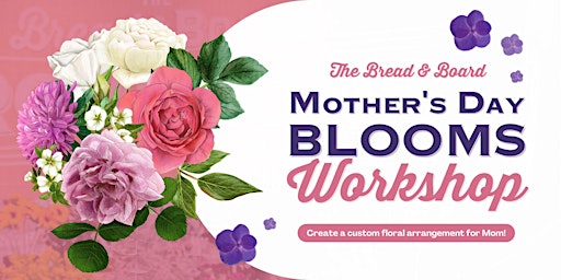 Imagem principal de Mother's Day Blooms Workshop:  Create a custom floral arrangement for Mom!