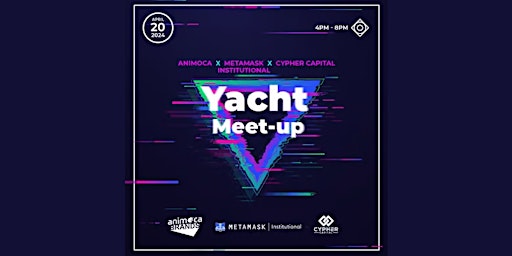 Animoca Brands x MetaMask Institutional x Cypher Capital Yacht Meet-up primary image
