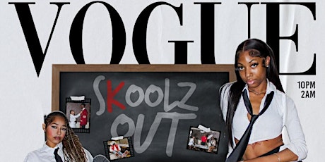 SKOOLZ OUT: SPRING SEMESTER FINALE