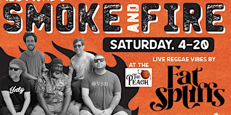 SMOKE & FIRE at The Peach!