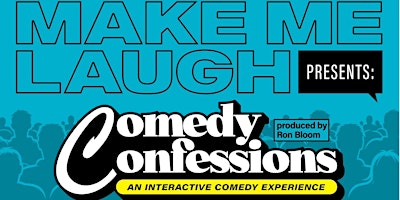 Imagem principal do evento Make Me Laugh Presents Comic Confessions