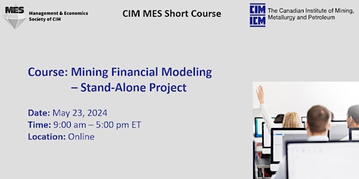Image principale de CIM MES Short Course – Mining Financial Modeling: Stand-Alone Project