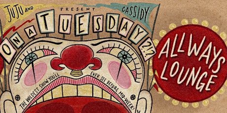 Imagen principal de Juju & Cassidy present- On a TUESDAY?!