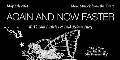 Image principale de Again and Now Faster: Kirk's 28th Birthday & Book Release Party