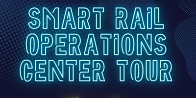 Imagem principal do evento RECSI Technical Tour - SMART Rail Operations Center