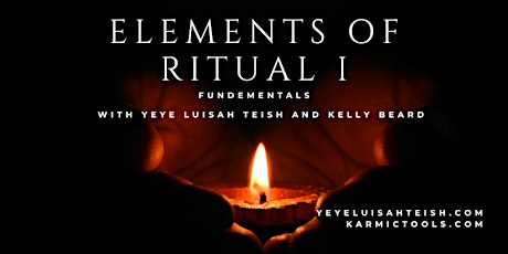 The Elements of Ritual: The Fundamentals (Saturdays May 4th- June 22nd)