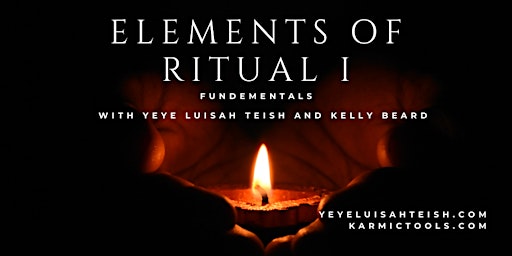 The Elements of Ritual: The Fundamentals (Saturdays May 4th- June 22nd)