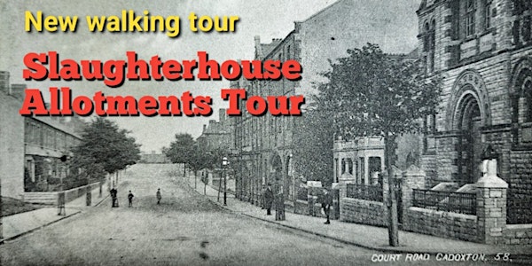 Slaughterhouse Allotments Tour