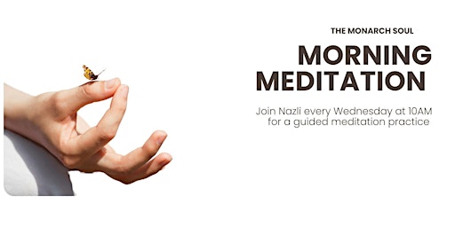 Imagem principal do evento Morning Meditation With Nazli - The Monarch Soul