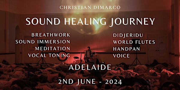 Sound Healing Journey ADELAIDE | Christian Dimarco 2nd June 2024