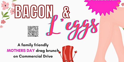 Immagine principale di Bacon & L'eggs MOTHERS DAY Edition. All-Ages Drag Brunch on Commercial Dr 