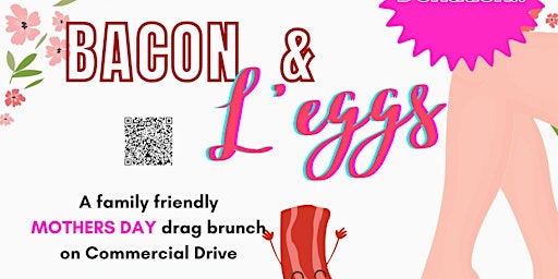 Imagen principal de Bacon & L'eggs MOTHERS DAY Edition. All-Ages Drag Brunch on Commercial Dr