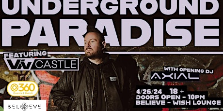 Underground Paradise @ Believe Music Hall | Fri, April 26th!