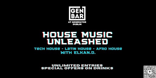 Primaire afbeelding van HOUSE MUSIC UNLEASHED Tech house - latin house - Afro house